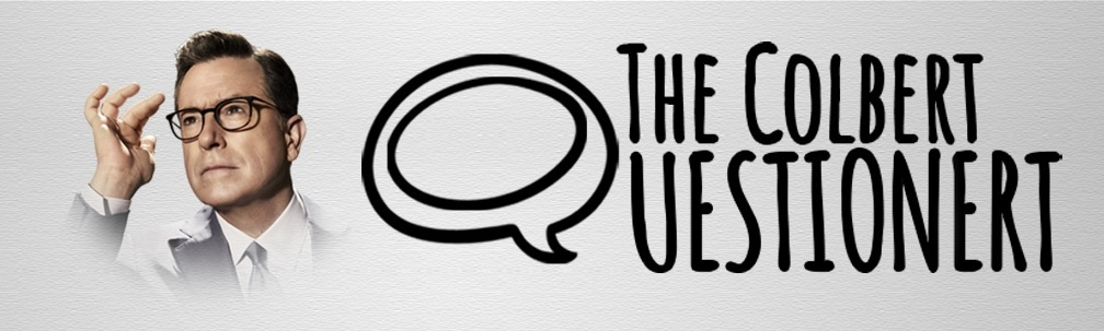The Colbert Questionert